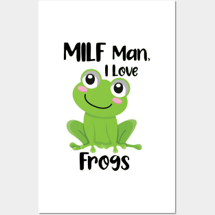 MILF Man I Love Frogs Posters and Art
